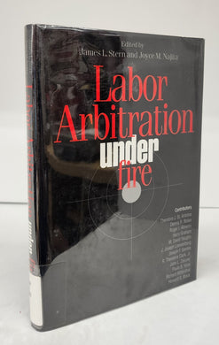 Labor Arbitration Under Fire
