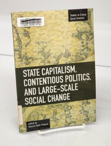 State Capitalism, Contentious Politics, and Large-Scale Social Change
