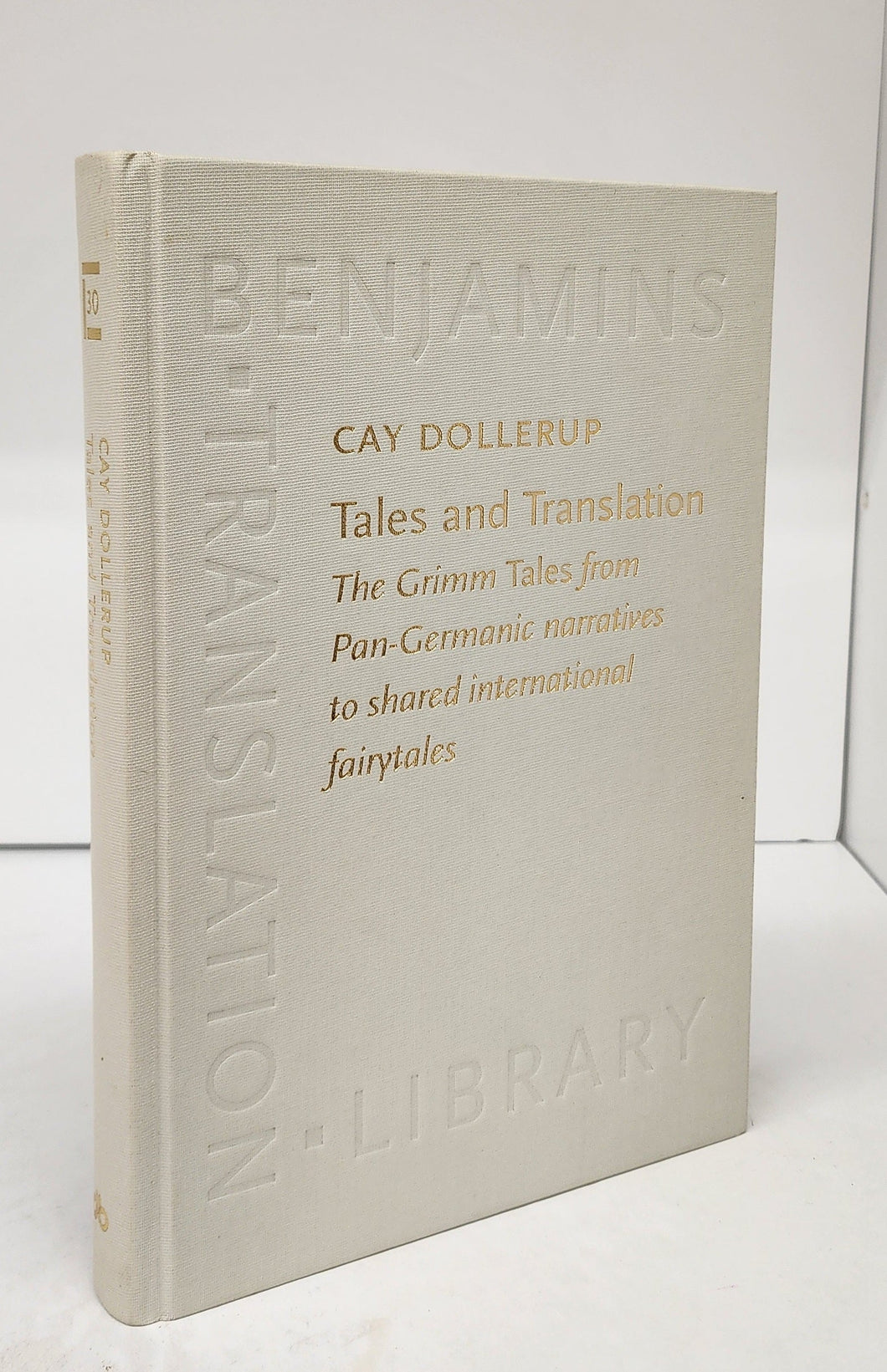 Tales and Translation: The Grimm Tales from Pan-Germanic narratives to shared international fairytales