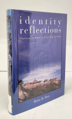 Identity Reflections: Pilgrimages to Mount Tai in Late Imperial China