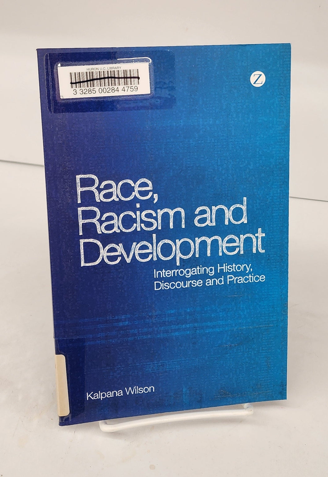 Race, Racism and Development: Interrogating History, Discourse and Practice