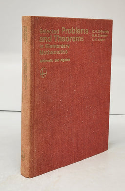 Selected Problems and Theorems in Elementary Mathematics: Arithmetic and Algebra