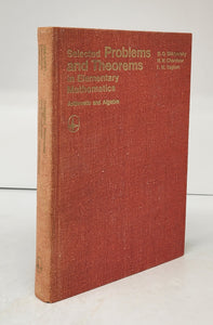 Selected Problems and Theorems in Elementary Mathematics: Arithmetic and Algebra