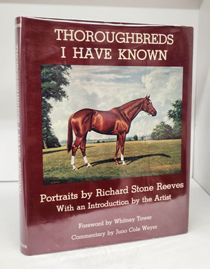 Thoroughbreds I have Known: Portraits by Richard Stone Reeves