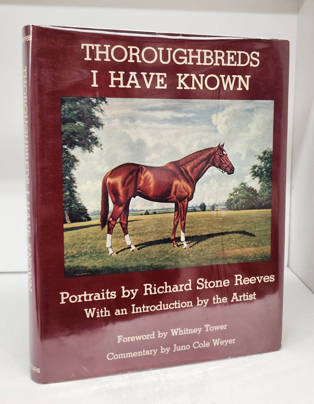 Thoroughbreds I have Known: Portraits by Richard Stone Reeves