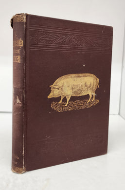 Harris on the Pig. Breeding, Rearing, Management, and Improvement