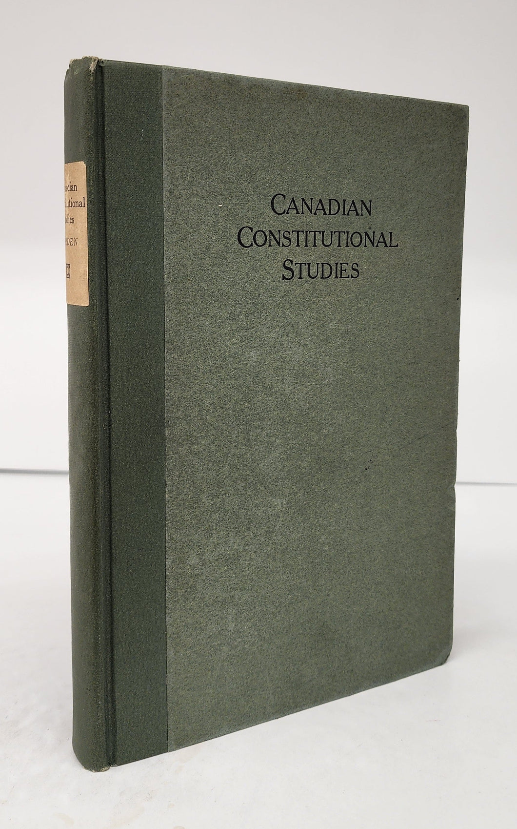 Canadian Constitutional Studies: The Marfleet Lectures, University of Toronto, October, 1921