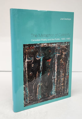 The Metaphor of Celebrity: Canadian Poetry and the Public, 1955-1980