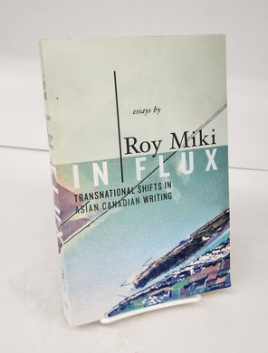 In Flux: Transnational Shifts in Asian Canadian Writing