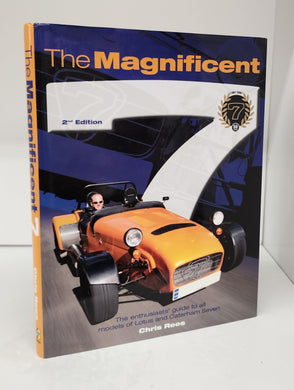 The Magnificent 7: The enthusiasts' guide to all models of Lotus and Caterham Seven