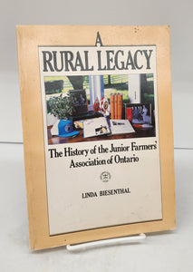 A Rural Legacy: The History of the Junior Farmers' Association of Ontario