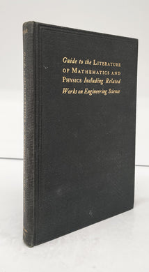 Guide to the Literature of Mathematics and Physics Including Related Works on Engineering Science