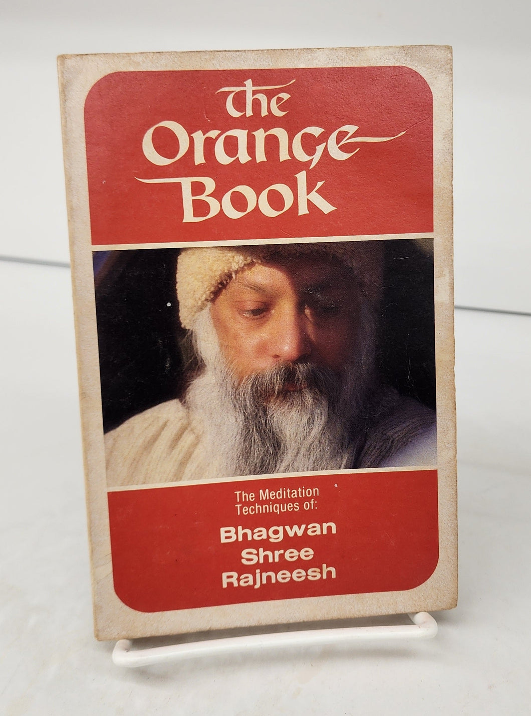 The Orange Book: The Meditation Techniques of: Bhagwan Shree Rajneesh