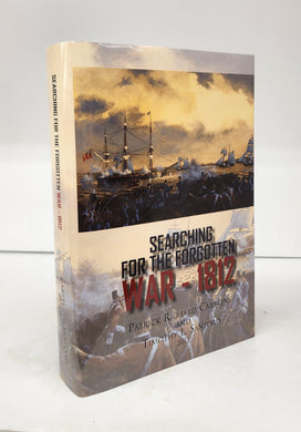 Searching For The Forgotten War - 1812 Canada. Volume 1