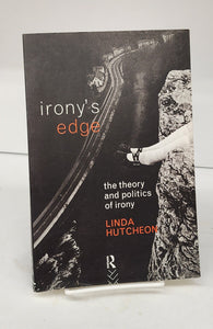 irony's edge: the theory and politics of irony