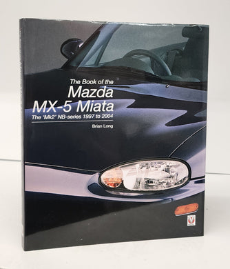 The Book of the Mazda MX-5 Miata: The 'Mk2' NB-series 1997 to 2004