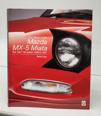 The Book of the Mazda MX-5 Miata: The 'Mk1' NB-series 1988 to 1997