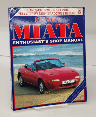 Mazda Miata MX 5 Enthuiast's Shop Manual