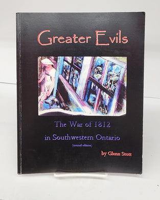 Greater Evils: The War of 1812 in Southwestern Ontario