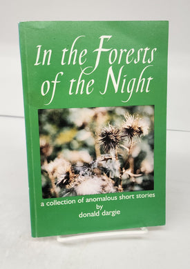 In the Forests of the Night: a collection of anomalous short stories