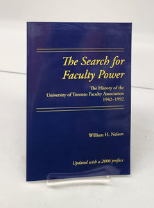 The Search for Faculty Power: The History of the University of Toronto Faculty Association 1942-1992
