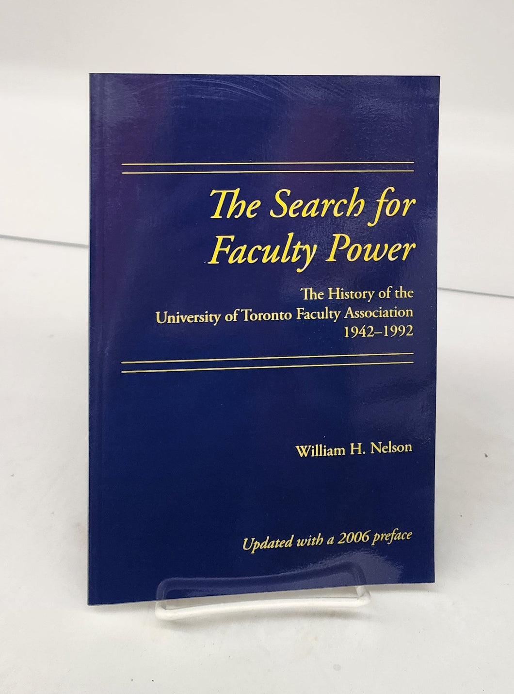 The Search for Faculty Power: The History of the University of Toronto Faculty Association 1942-1992