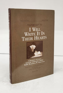 I Will Write It In Their Hearts: A Treasury of Letters from the Lubavitcher Rebbe Rabbi Menachem M. Schneerson: Selections From Igros Kodesh. Volume VII