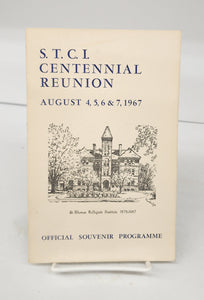 S.T. C. I. Centennial Reunion August 4, 5, 6 & 7, 1967