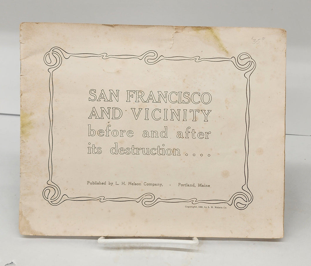 San Francisco and Vicinity before and after its destruction ....