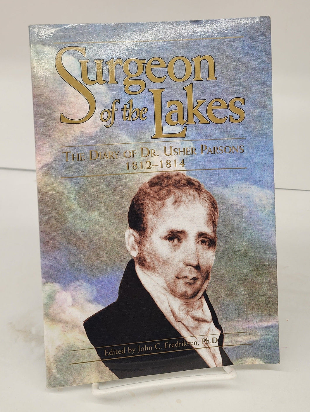 Surgeon of the Lakes: The Diary of Dr. Usher Parsons 1812-1814