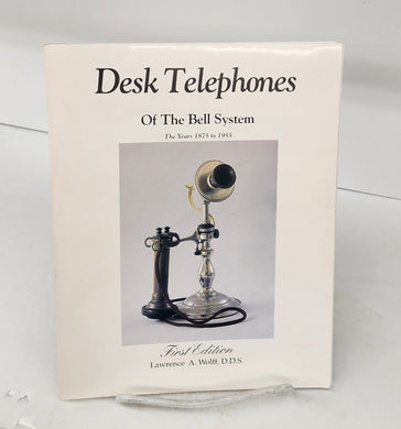 Desk Telephones Of The Bell System: The Years 1875 to 1955