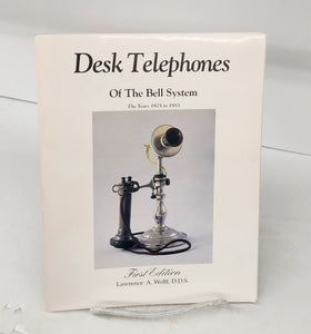 Desk Telephones Of The Bell System: The Years 1875 to 1955