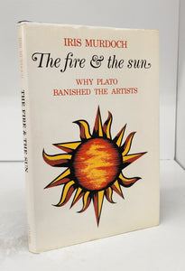 The fire & the sun: Why Plato Banished the Artists