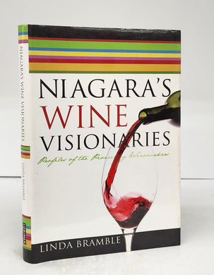 Niagara's Wine Visionaries: Profiles of the Pioneering Winemakers