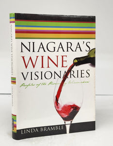 Niagara's Wine Visionaries: Profiles of the Pioneering Winemakers