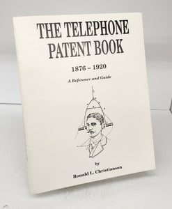 The Telephone Patent Book 1876-1920: A Reference and Guide