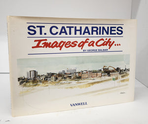 St. Catharines: Images of a City ...