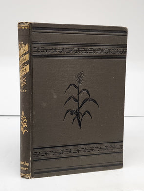 Silos, Ensilage and Silage. A Practical Treatise on the Ensilage of Fodder Corn