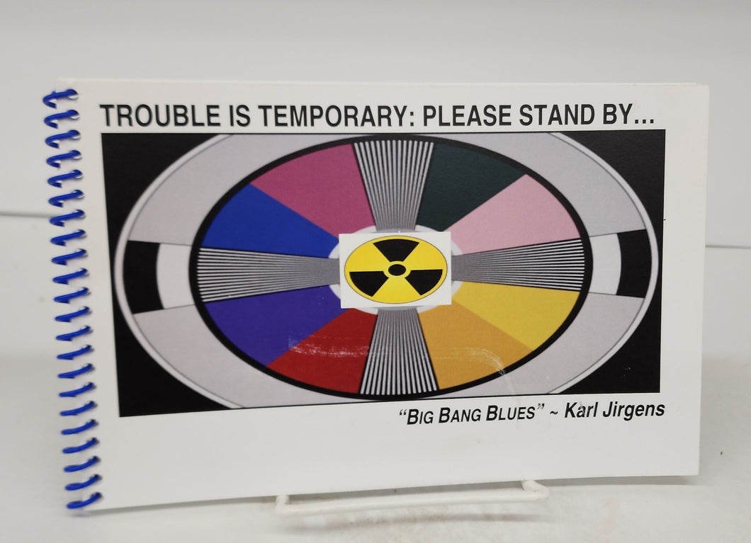 Trouble Is Temporary: Please Stand by ... "Big Bang Blues" 