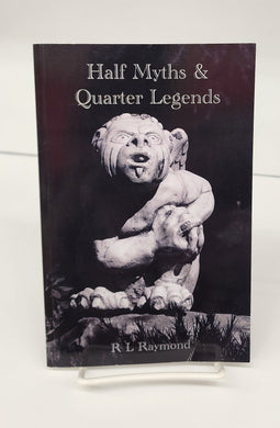 Half Myths & Quarter Legends
