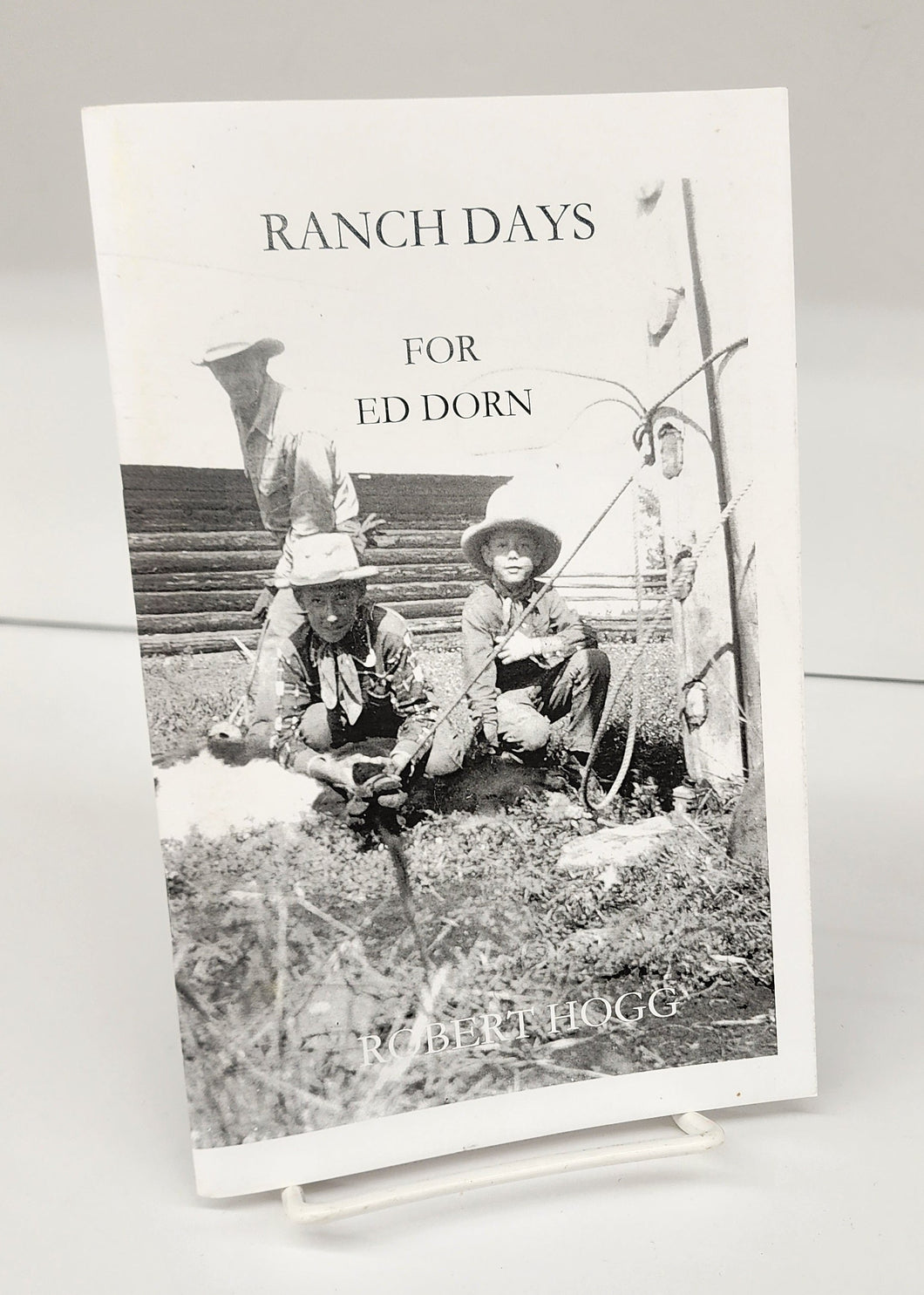 Ranch Days For Ed Dorn