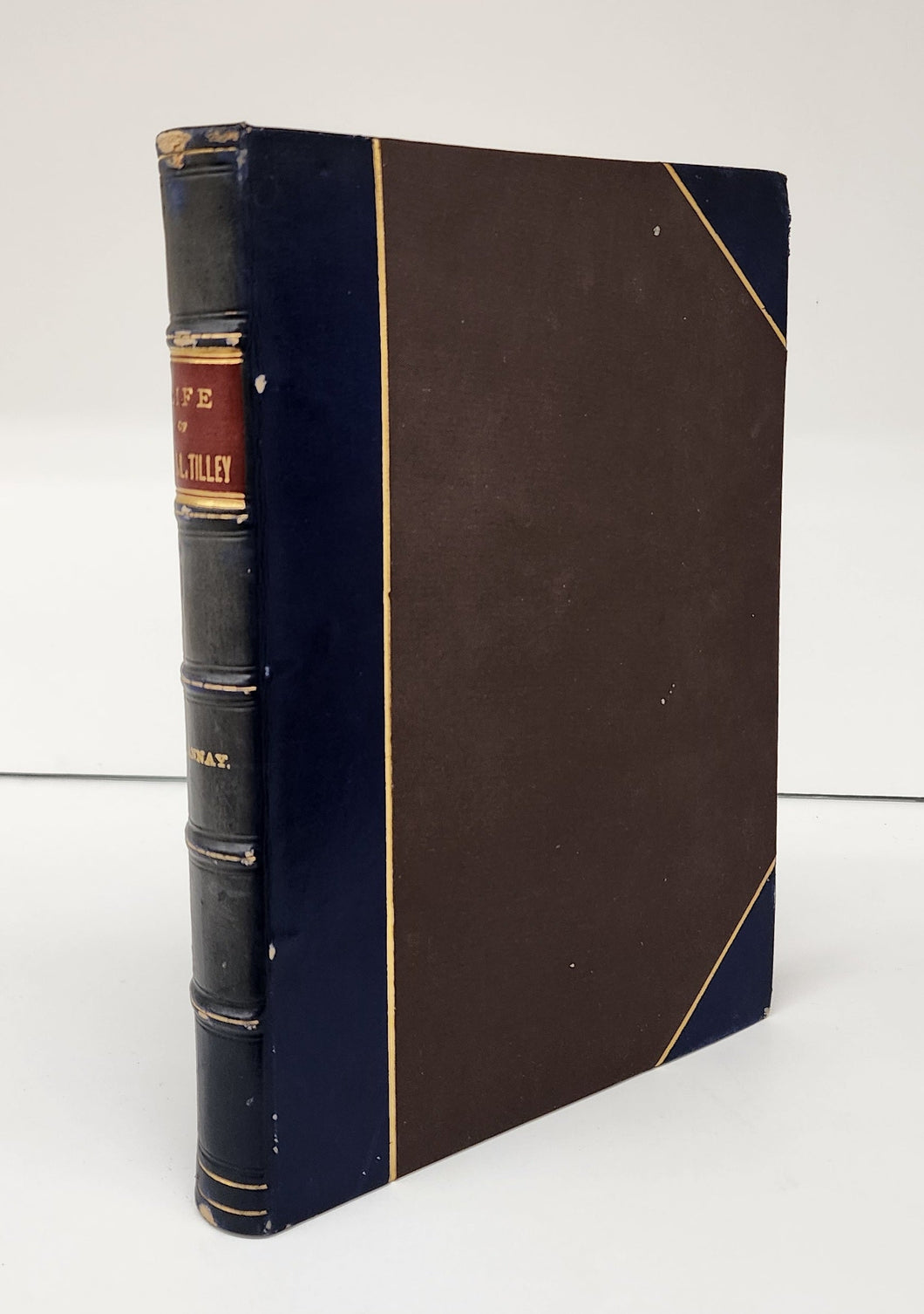 The Life and Times of Sir Leonard Tilley:  Being a Political History of New Brunswick For the Past SEventy Years