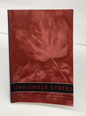 Unhomely States: Theorizing English-Canadian Postcolonialism