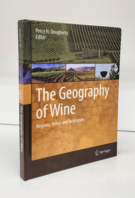 The Geography of Wine: Regions, Terrior and Techniques