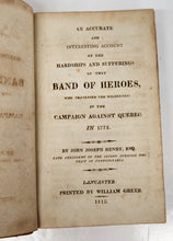 An Accurate and Interesting Account of the Hardships and Sufferings of that Band of Heroes, Who Traversed the Wilderness in the Campaign Against Quebec in 1775