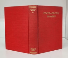 Courageous Women: Inspiring Biographies of Grils Who Grew to be Women of Courage and Achievement
