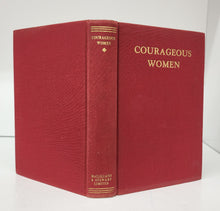 Courageous Women: Inspiring Biographies of Grils Who Grew to be Women of Courage and Achievement