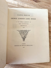 Fugitive Pieces by George Gordon Lord Byron: A Fac-simile Reprint of the Suppressed Edition of 1806