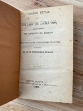 Codigo Penal para el Estado de Durango, Arreglado por Disposicion del Gobierno Conforme al Creto Num. 33 de la 9.a Legislatura del Estado, expedido el 16 de Diciembre de 1880