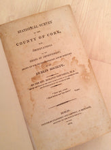 Statistical Survey of the County of Cork with Observations on the Means of Improvement; Drawn Up for the Consideration and by Direction of the Dublin Society